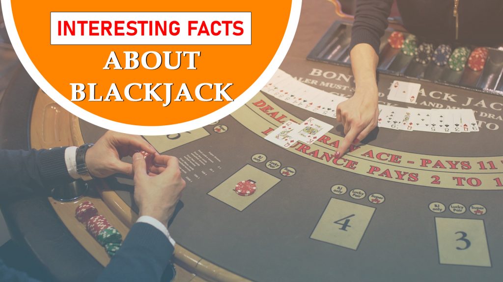 Interesting Facts about Blackjack